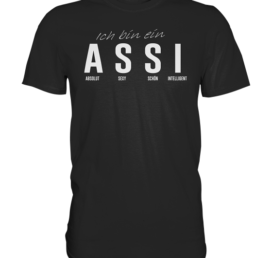 Ich bin ein Assi – Premium Shirt